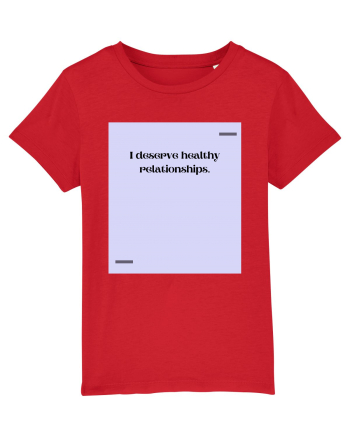 I deserve healthy relationships. Red