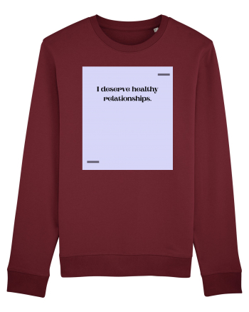 I deserve healthy relationships. Burgundy