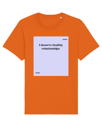 I deserve healthy relationships. Bright Orange
