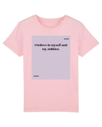 I believe in myself and my abilities. Cotton Pink