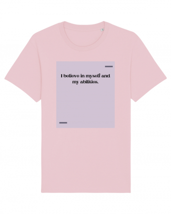 I believe in myself and my abilities. Cotton Pink