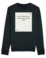 I live my life for me, not for what others think. Bluză mânecă lungă Unisex Rise