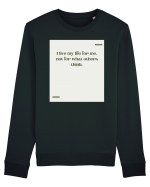 I live my life for me, not for what others think. Bluză mânecă lungă Unisex Rise