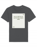 I live my life for me, not for what others think. Tricou mânecă scurtă Unisex Rocker