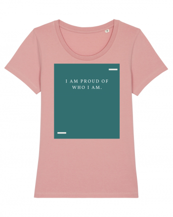 I am proud of who I am. Canyon Pink