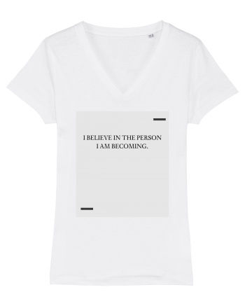 I believe in the person I am becoming. White