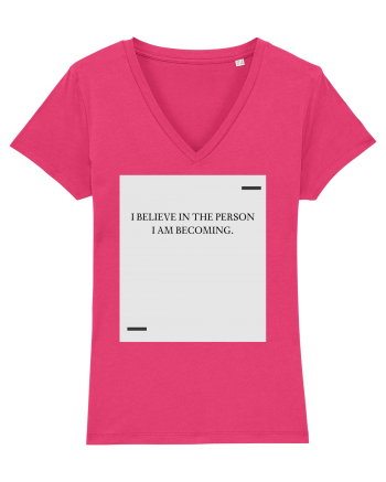 I believe in the person I am becoming. Raspberry