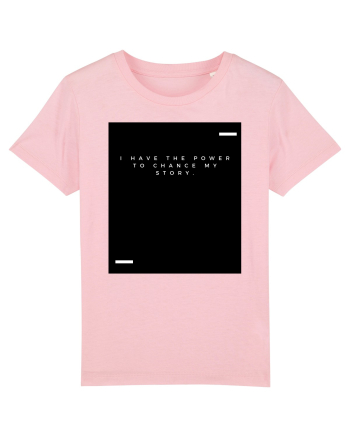 I have the power to chance my story. Cotton Pink