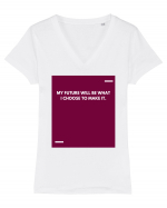 My future will be what I choose to make it. Tricou mânecă scurtă guler V Damă Evoker