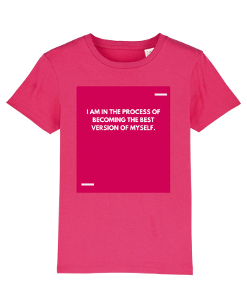 I am in the process of becoming the best version of myself. Raspberry