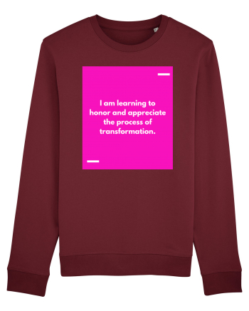 I am learning to honor and appreciate the process of transformation. Burgundy