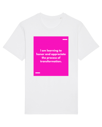 I am learning to honor and appreciate the process of transformation. White