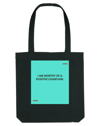 I am worthy of a positive cashflow. Black