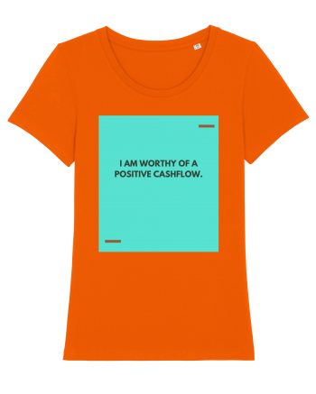 I am worthy of a positive cashflow. Bright Orange