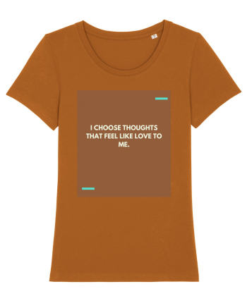 I choose thoughts that feel like love to me. Roasted Orange
