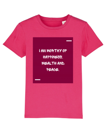 I am worthy of happiness, wealth and peace. Raspberry