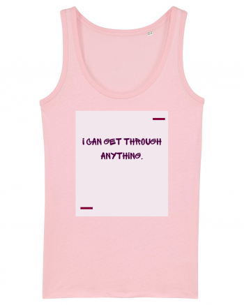 I can get through anything. Cotton Pink