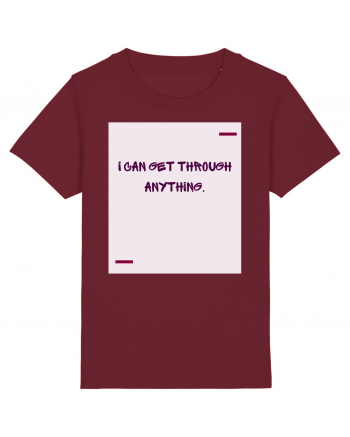 I can get through anything. Burgundy