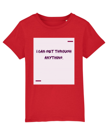 I can get through anything. Red