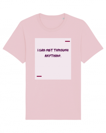 I can get through anything. Cotton Pink