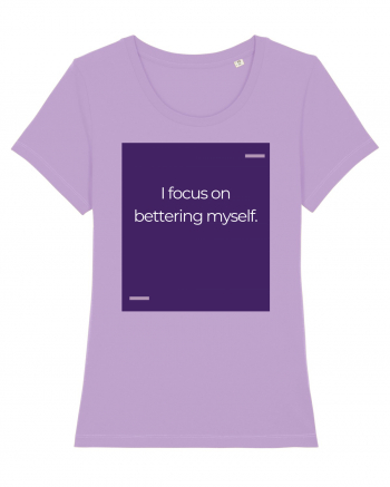 I focus on bettering myself. Lavender Dawn