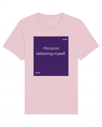 I focus on bettering myself. Cotton Pink