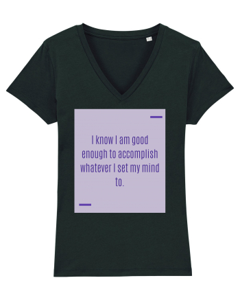 I know I am good enough to accomplish whatever I set my mind to. Black