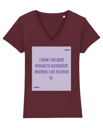 I know I am good enough to accomplish whatever I set my mind to. Burgundy