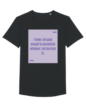 I know I am good enough to accomplish whatever I set my mind to. Black