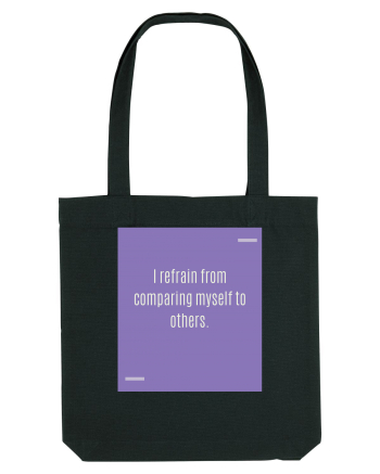 I refrain from comparing myself to others. Black