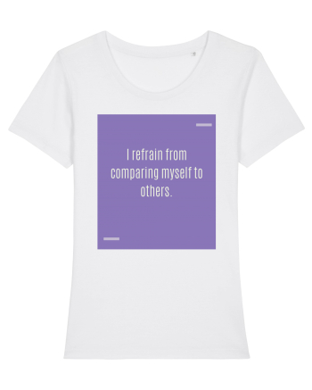 I refrain from comparing myself to others. White
