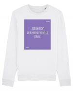 I refrain from comparing myself to others. Bluză mânecă lungă Unisex Rise