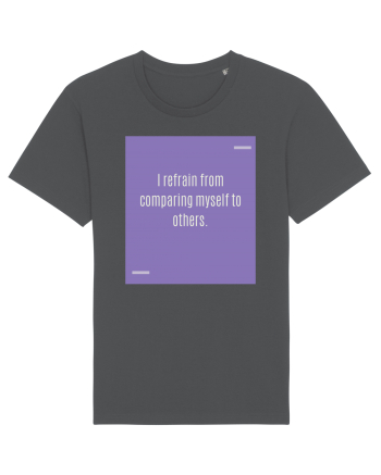 I refrain from comparing myself to others. Anthracite