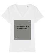 I am strong and determined. Tricou mânecă scurtă guler V Damă Evoker