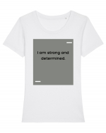 I am strong and determined. Tricou mânecă scurtă guler larg fitted Damă Expresser