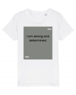 I am strong and determined. Tricou mânecă scurtă  Copii Mini Creator