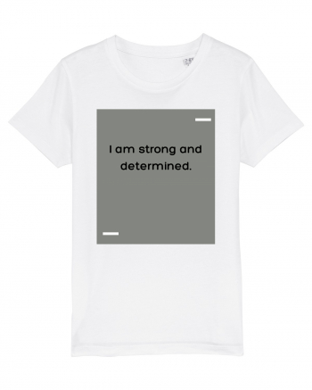 I am strong and determined. White