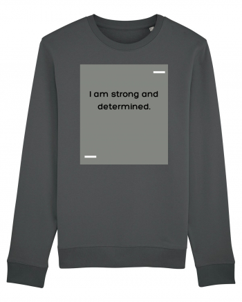 I am strong and determined. Anthracite