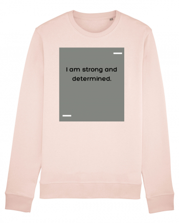 I am strong and determined. Candy Pink