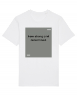 I am strong and determined. Tricou mânecă scurtă Unisex Rocker