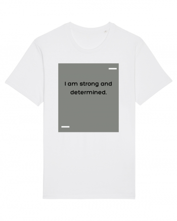 I am strong and determined. White