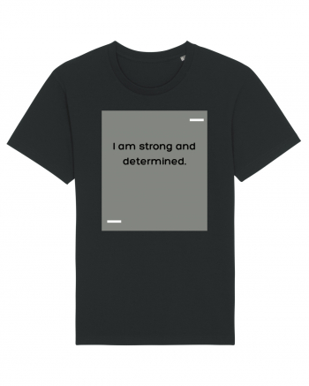 I am strong and determined. Black