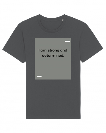 I am strong and determined. Anthracite