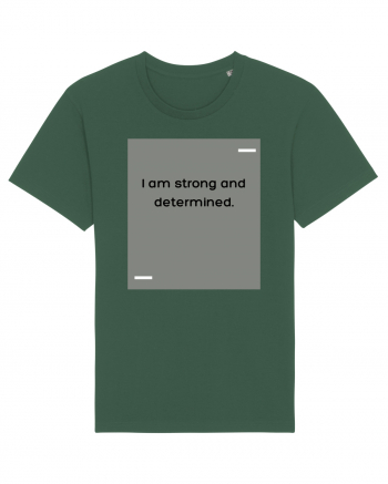 I am strong and determined. Bottle Green