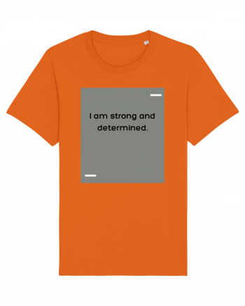 I am strong and determined. Bright Orange