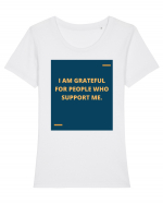 I am grateful for people who support me. Tricou mânecă scurtă guler larg fitted Damă Expresser