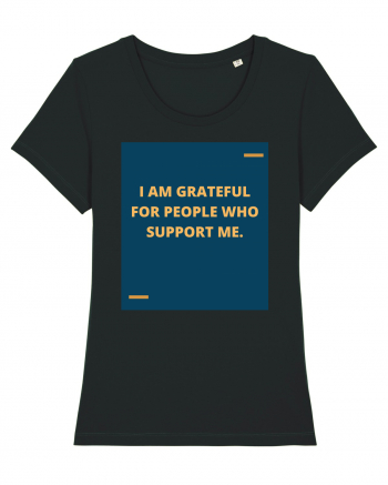 I am grateful for people who support me. Black