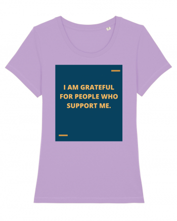I am grateful for people who support me. Lavender Dawn