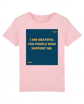 I am grateful for people who support me. Cotton Pink