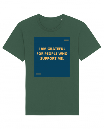 I am grateful for people who support me. Bottle Green